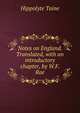 Notes on England. Translated, with an introductory chapter, by W.F. Rae, Hippolyte Taine 