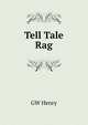 Tell Tale Rag, GW Henry 