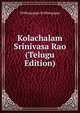 Kolachalam Srinivasa Rao (Telugu Edition), DrSRangappa DrSRangappa 