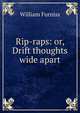 Rip-raps: or, Drift thoughts wide apart, William Furniss 