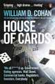 House of Cards: How Wall Street's Gamblers Broke Capitalism, Cohan, William D. 
