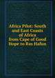 Africa Pilot: South and East Coasts of Africa from Cape of Good Hope to Ras Hafun, 