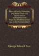 Flora of Syria, Palestine, and Sinai: from the Taurus to Ras Muhammas and from the Mediterranean sea to the Syrian desert, George Edward Post 