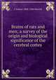 Brains of rats and men; a survey of the origin and biological significance of the cerebral cortex, C Judson 1868-1960 Herrick 