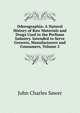 Odorographia: A Natural History of Raw Materials and Drugs Used in the Perfume Industry. Intended to Serve Growers, Manufacturers and Consumers, Volume 2, John Charles Sawer 