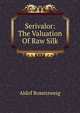 Serivalor: The Valuation Of Raw Silk, Aldof Rosenzweig 