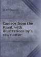 Cameos from the Kraal, with illustrations by a raw native, M W Waters 