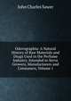 Odorographia: A Natural History of Raw Materials and Drugs Used in the Perfume Industry. Intended to Serve Growers, Manufacturers and Consumers, Volume 1, John Charles Sawer 