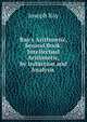 Ray's Arithmetic, Second Book. Intellectual Arithmetic, by Induction and Analysis ., Joseph Ray 