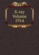 X-ray Volume 1914, 