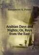 Arabian Days and Nights; Or, Rays from the East, Marguerite A. Power 