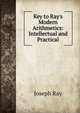 Key to Ray's Modern Arithmetics: Intellectual and Practical, Joseph Ray 
