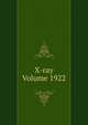 X-ray Volume 1922, 