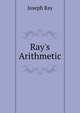 Ray's Arithmetic, Joseph Ray 