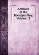 Archives of the Roentgen Ray, Volume 11, 