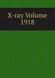 X-ray Volume 1918, 