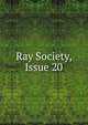 Ray Society, Issue 20, 