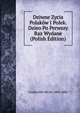 Dziwne Zycia Polakow I Polek. Dzieo Po Perwszy Raz Wydane (Polish Edition), Czajkowski Micha 1804-1886 