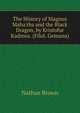 The History of Magnus Maha'rba and the Black Dragon, by Kristofur Kadmus. (Filol. Gemana)., Nathan Brown 