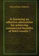 Is licensing an effective alternative for achieving commercial benefits of R&D results ?, Edward Baer Roberts 