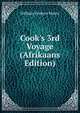 Cook's 3rd Voyage (Afrikaans Edition), William Fordyce Mavor 