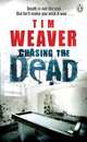 Chasing the Dead, Weaver, Tim 