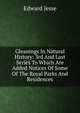 Gleanings In Natural History: 3rd And Last Series To Which Are Added Notices Of Some Of The Royal Parks And Residences, Edward Jesse 