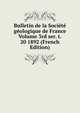 Bulletin de la Societe geologique de France Volume 3rd ser. t. 20 1892 (French Edition), 