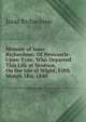 Memoir of Isaac Richardson: Of Newcastle-Upon-Tyne, Who Departed This Life at Ventnor, On the Isle of Wight, Fifth Month 3Rd, 1840, Isaac Richardson 