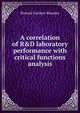 A correlation of R&D laboratory performance with critical functions analysis, Richard Gardner Rhoades 