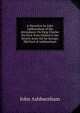 A Narrative by John Ashburnham of His Attendance On King Charles the First from Oxford to the Scotch Army Ed. by George, 3Rd Earl of Ashburnham., John Ashburnham 