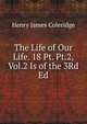 The Life of Our Life. 18 Pt. Pt.2, Vol.2 Is of the 3Rd Ed, Henry James Coleridge 