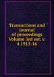 Transactions and journal of proceedings Volume 3rd ser. v. 4 1915-16, 