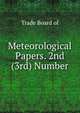 Meteorological Papers. 2nd (3rd) Number, Trade Board of 