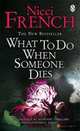 What to Do When Someone Dies, French, Nicci 
