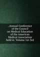 . Annual Conference of the Council on Medical Education of the American Medical Association held in Volume 1st-3rd, 