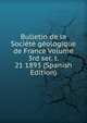 Bulletin de la Societe geologique de France Volume 3rd ser. t. 21 1893 (Spanish Edition), 