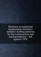 Montana occupational employment statistics: industry staffing patterns for the construction and mining industry : 3rd quarter 1978, 
