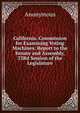 California. Commission for Examining Voting Machines: Report to the Senate and Assembly, 33Rd Session of the Legislature, Heinrich Kretschmayr 