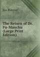 The Return of Dr. Fu-Manchu (Large Print Edition), Sax Rohmer 