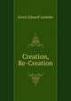 Creation, Re-Creation, Ernst Eduard Lemcke 