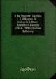 Il Re Martire: La Vita E Il Regno Di Umberto I. Date-Aneddoti-Ricordi (1844-1900) (Italian Edition), Ugo Pesci 
