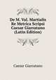 De M. Val. Martialis Re Metrica Scripsi Caesar Giarratano (Latin Edition), Caesar Giarratano 