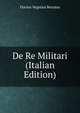 De Re Militari (Italian Edition), Flavius Vegetius Renatus 