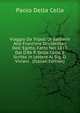 Viaggio Da Tripoli Di Barberia Alle Frontiere Occidentali Dell' Egitto, Fatto Nel 1817, Dal D.Re P. Della-Cella, E Scritto in Lettere Al Sig. D. Viviani . (Italian Edition), Paolo Della Cella 