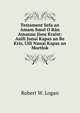 Testament Sefa an Amam Smol O Ran Amanau Jisos Kraist: Auili Jonai Kapas an Re Kris, Uili Nanai Kapas an Mortlok, Robert W. Logan 