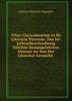 Vitae Clarissimorum In Re Literaria Virorum: Das Ist: Lebensbeschreibung Etlicher Hauptgelehrten Manner So Von Der Literatur Gemacht ., Johann Christian Ruediger 