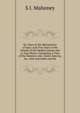 Six Years in the Monasteries of Italy: And Two Years in the Islands of the Mediterranean and in Asia Minor, Containing a View of the Manners and . Zante, Smyrna, &c, with Anecdotes and Re, S I. Mahoney 