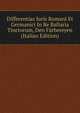 Differentias Iuris Romani Et Germanici In Re Bafiaria Tinctorum, Den Farbereyen (Italian Edition), 