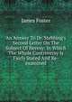 An Answer To Dr. Stebbing's Second Letter On The Subject Of Heresy: In Which The Whole Controversy Is Fairly Stated And Re-examined, James Foster 